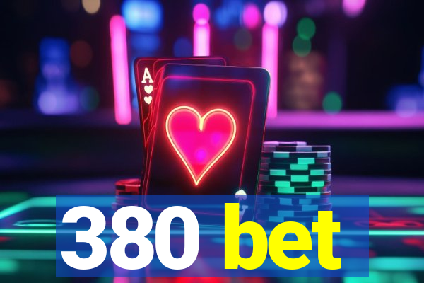 380 bet